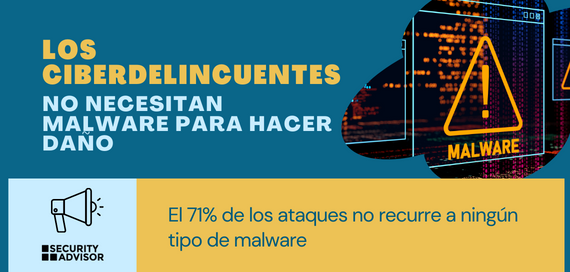 Los ciberdelincuentes no necesitan malware para hacer daño